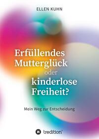 Erfüllendes Mutterglück oder kinderlose Freiheit?