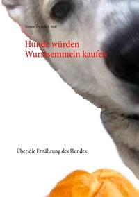 Hunde würden Wurstsemmeln kaufen