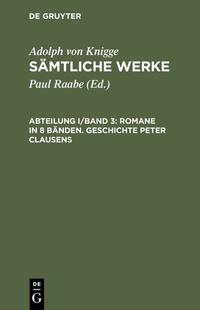 Adolph von Knigge: Sämtliche Werke / Romane in 8 Bänden. Geschichte Peter Clausens