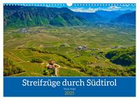 Streifzüge durch Südtirol (Wandkalender 2025 DIN A3 quer), CALVENDO Monatskalender