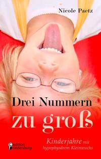 Drei Nummern zu groß - Kinderjahre mit hypophysärem Kleinwuchs