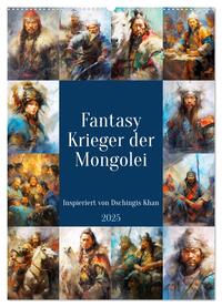 Fantasy-Krieger der Mongolei. Inspiriert von Dschingis Khan (Wandkalender 2025 DIN A2 hoch), CALVENDO Monatskalender