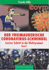 Der freimaurerische Coronavirus-Schwindel, Band 1