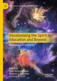 Decolonizing the Spirit in Education and Beyond