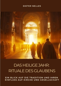 Das Heilige Jahr: Rituale des Glaubens