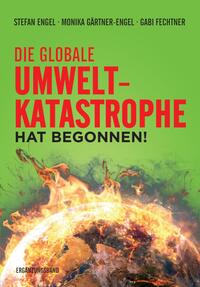 Die globale Umweltkatastrophe hat begonnen!