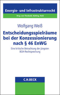 Entscheidungsspielräume bei der Konzessionierung nach § 46 EnWG