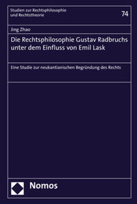 Die Rechtsphilosophie Gustav Radbruchs unter dem Einfluss von Emil Lask