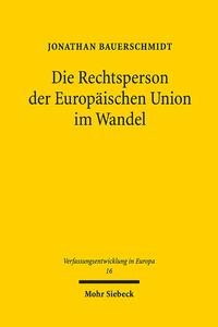 Die Rechtsperson der Europäischen Union im Wandel