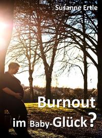 Burnout im Baby-Glück?