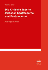 Die Kritische Theorie zwischen Spätmoderne und Postmoderne: Nostalgie als Kritik