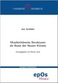 Musikinhärente Strukturen als Basis der Neuen Künste