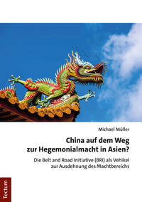 China auf dem Weg zur Hegemonialmacht in Asien?