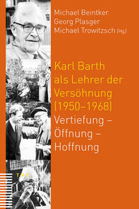 Karl Barth als Lehrer der Versöhnung (1950–1968)