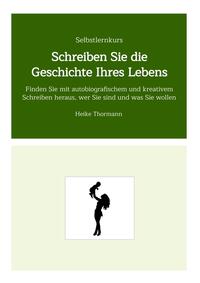 Selbstlernkurs: Schreiben Sie die Geschichte Ihres Lebens