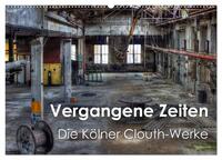 Vergangene Zeiten – Die Kölner Clouth-Werke (Wandkalender 2025 DIN A2 quer), CALVENDO Monatskalender