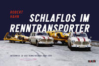 Schlaflos im Renntransporter: Robert Hahn