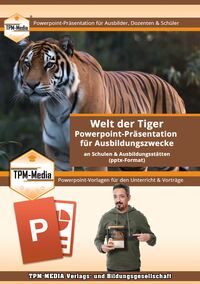 PowerPoint Präsentation: Welt der Tiger - Lehrmaterial für Ausbilder und Schüler.pptx