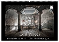 Lost Places - vergessene orte vergessener glanz (Wandkalender 2025 DIN A2 quer), CALVENDO Monatskalender