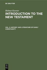 Helmut Koester: Introduction to the New Testament / History and Literature of Early Christianity