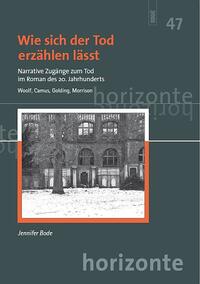 Wie sich der Tod erzählen lässt. Narrative Zugänge zum Tod im Roman des 20. Jahrhunderts