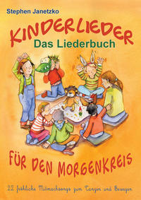 Kinderlieder für den Morgenkreis - 22 fröhliche Mitmachsongs zum Tanzen und Bewegen