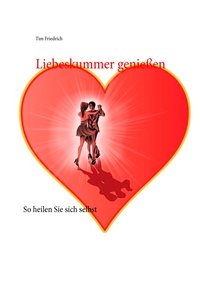 Liebeskummer genießen