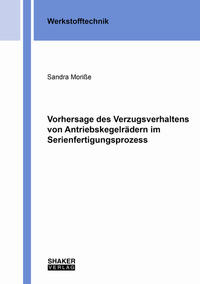 Vorhersage des Verzugsverhaltens von Antriebskegelrädern im Serienfertigungsprozess