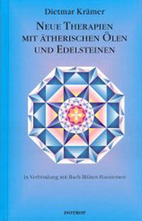 Neue Therapien mit ätherischen Ölen und Edelsteinen