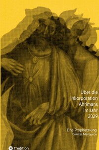 Über die Inkorporation Ahrimans im Jahr 2029