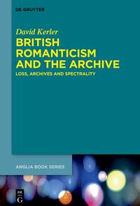 British Romanticism and the Archive