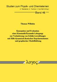 Konzeption und Evaluation eines Kinematik/Dynamik-Lehrgangs zur Veränderung von Schülervorstellungen mit Hilfe dynamisch ikonischer Repräsentationen und graphischer Modellbildung