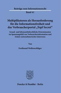 Multiplikatoren als Herausforderung für die Informationsfreiheit und das Verbraucherportal "Topf Secret".