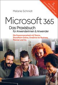 Microsoft 365 – Das Praxisbuch für Anwenderinnen und Anwender