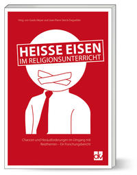 Heiße Eisen im Religionsunterricht