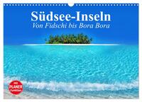 Südsee-Inseln. Von Fidschi bis Bora Bora (Wandkalender 2025 DIN A3 quer), CALVENDO Monatskalender