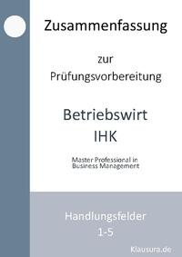 Zusammenfassung zur Prüfungsvorbereitung geprüfter Betriebswirt IHK