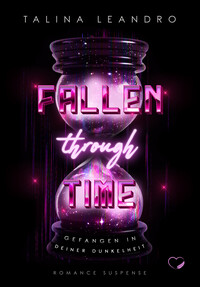 Fallen Through Time: Gefangen in deiner Dunkelheit (Romance Suspense)