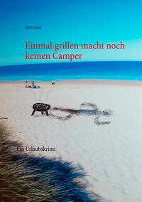 Einmal grillen macht noch keinen Camper