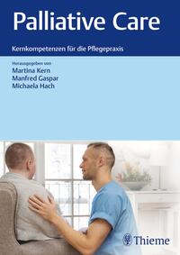 Palliative Care: Kernkompetenzen für die Pflegepraxis