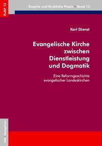 Evangelische Kirche zwischen Dienstleistung und Dogmatik