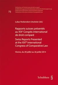 Rapports suisses présentés au XIXe Congrès international de droit comparé / Swiss Reports Presented at the XIXth International Congress of Comparative Law