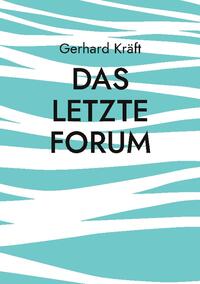 Das letzte Forum