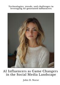 AI Influencers as Game Changers in the Social Media Landscape