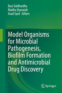 Model Organisms for Microbial Pathogenesis, Biofilm Formation and Antimicrobial Drug Discovery