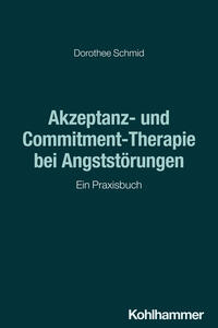 Akzeptanz- und Commitment-Therapie bei Angststörungen