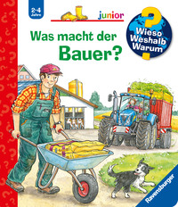 Wieso? Weshalb? Warum? junior, Band 62 - Was macht der Bauer?