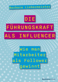 Die Führungskraft als Influencer