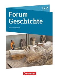 Forum Geschichte - Neue Ausgabe - Gymnasium Rheinland-Pfalz - Ausgabe ab 2015 - Band 1/2