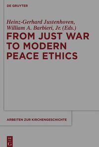 From Just War to Modern Peace Ethics